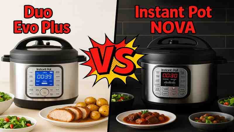 Instant Pot Duo Nova vs Duo Evo Plus