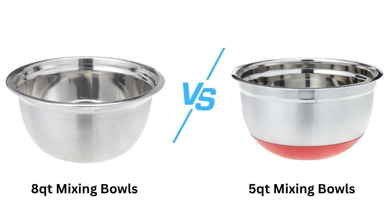 5qt Vs 8qt Mixing Bowls