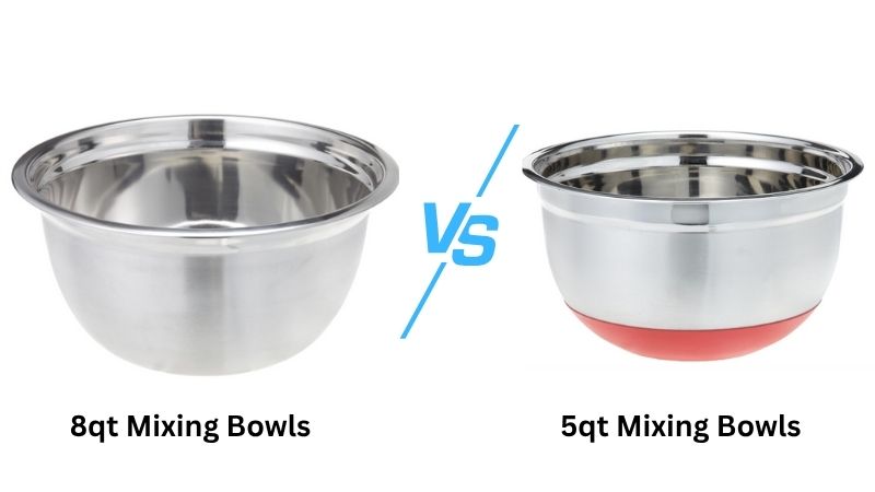5qt Vs 8qt Mixing Bowls