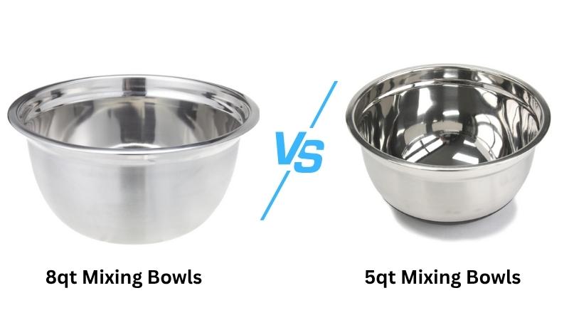 5qt Vs 8qt Mixing Bowls