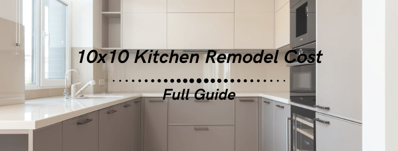 How Much Should A 10x10 Kitchen Remodel Cost